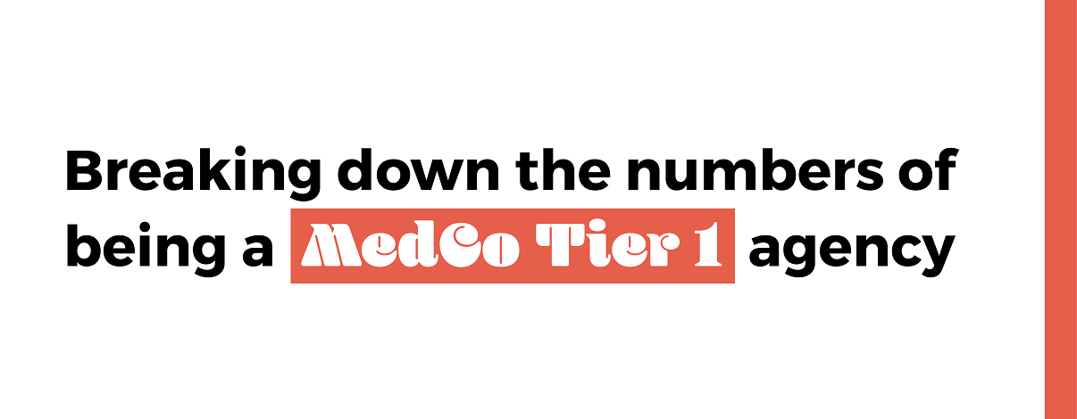 Breaking down the numbers of being a Tier 1 MedCo agency