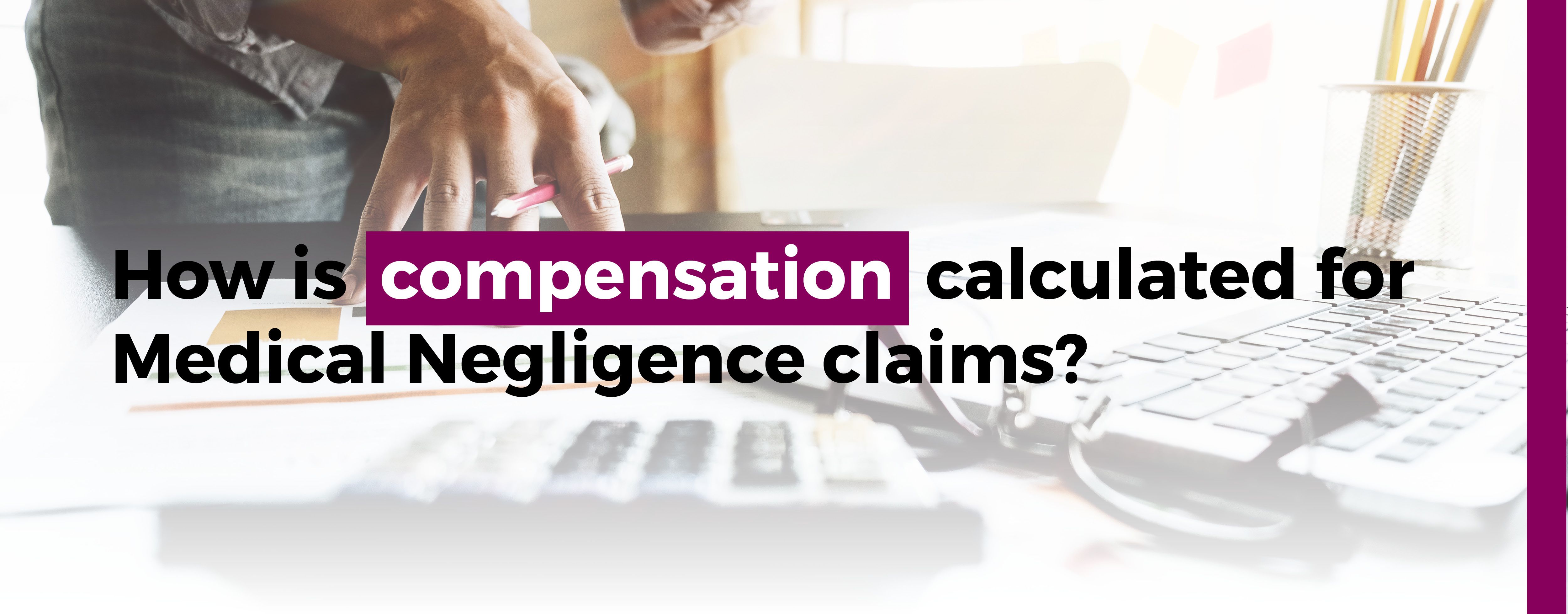 How is compensation calculated for medical negligence claims?