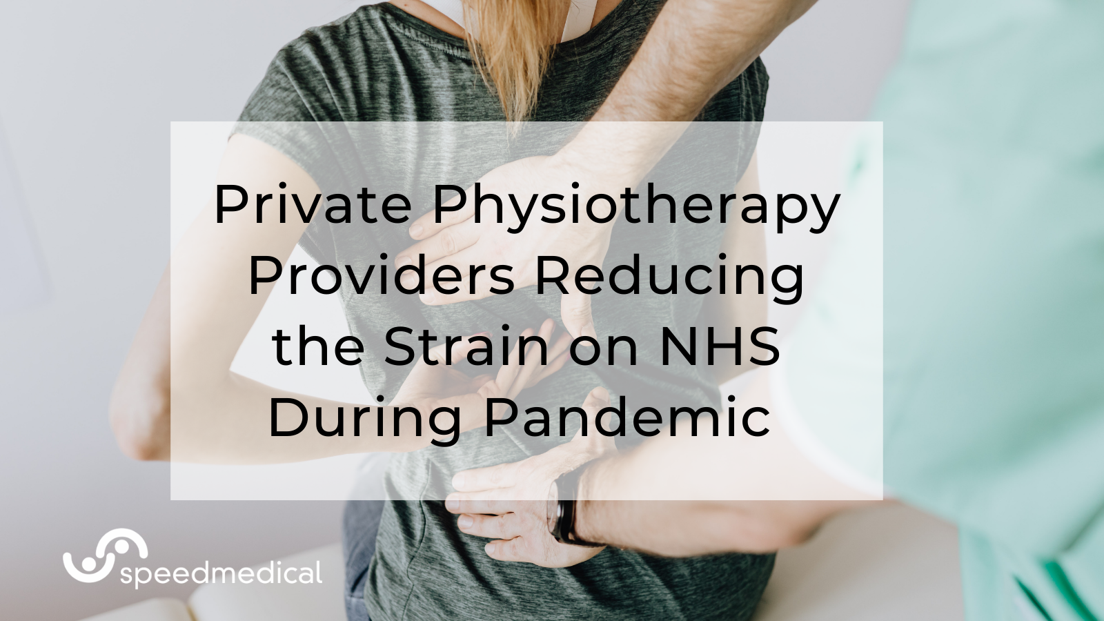 Private Physiotherapy Providers Reducing the Strain on NHS During Pandemic