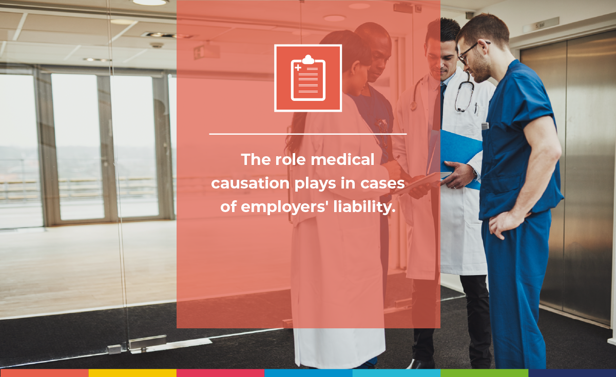 The role medical causation plays in cases of employers' liability