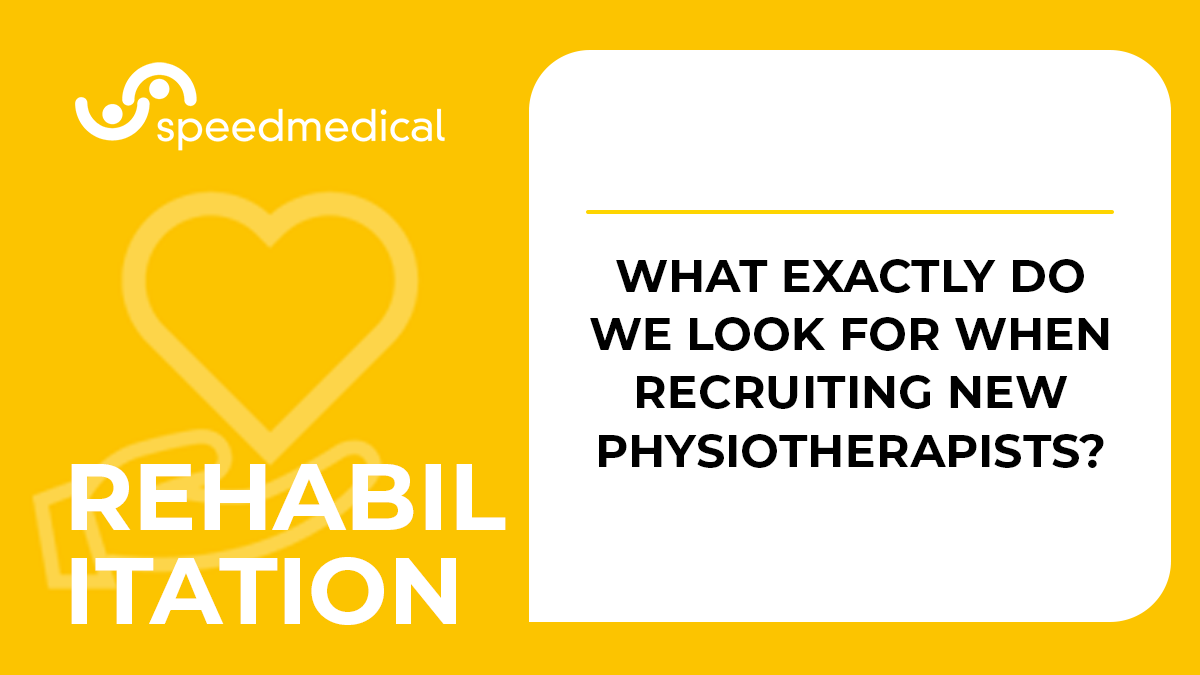 What exactly do we look for when recruiting new physiotherapists?