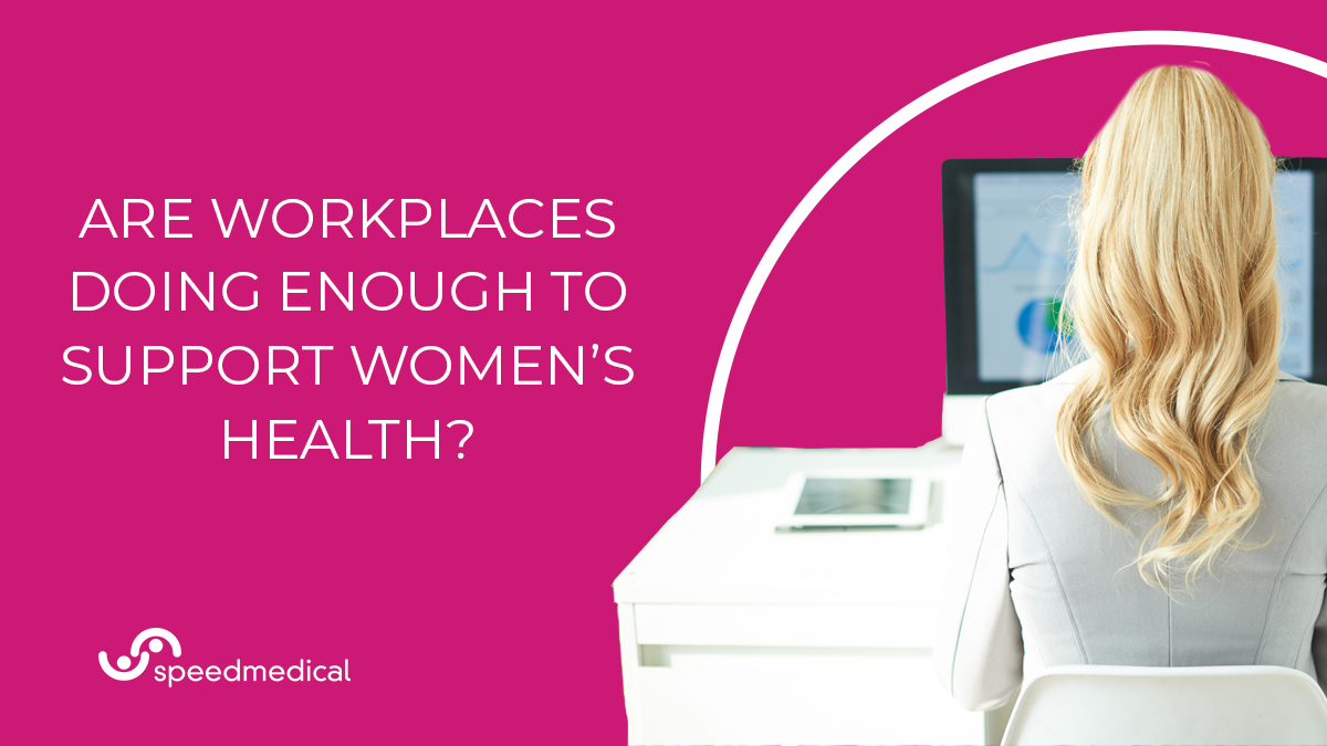 Are Workplaces Doing Enough to Support Women’s Health?