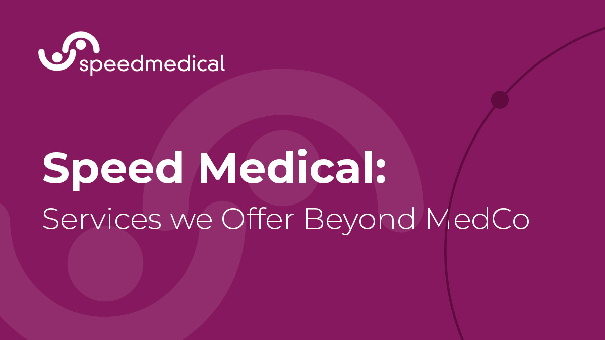 Speed Medical: Services we Offer Beyond MedCo