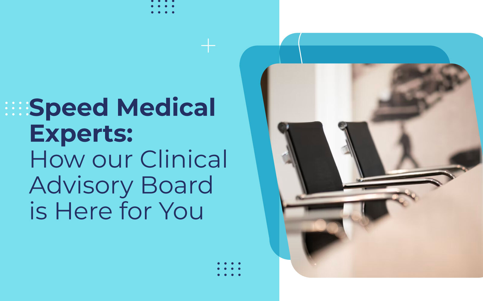 Speed Medical Experts: How our Clinical Advisory Board is Here for You