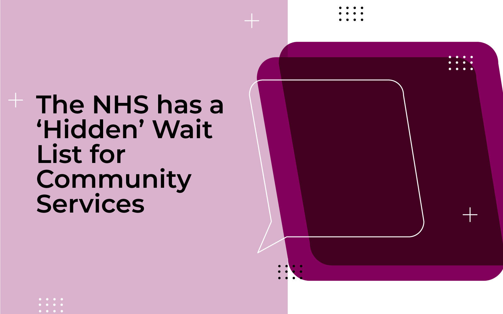 The NHS has a ‘Hidden’ Wait List for Community Services