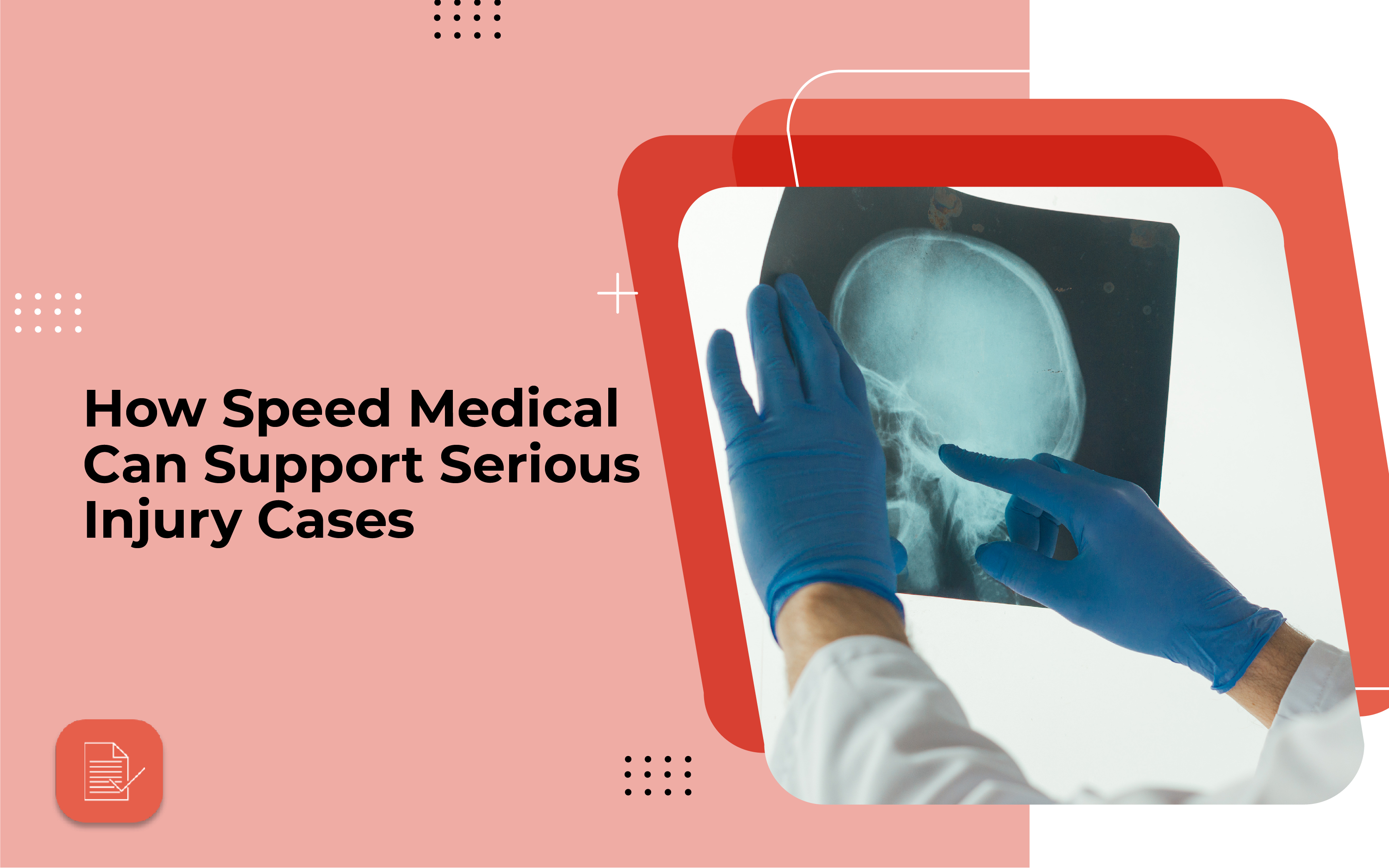 How Speed Medical Can Support Serious Injury Cases