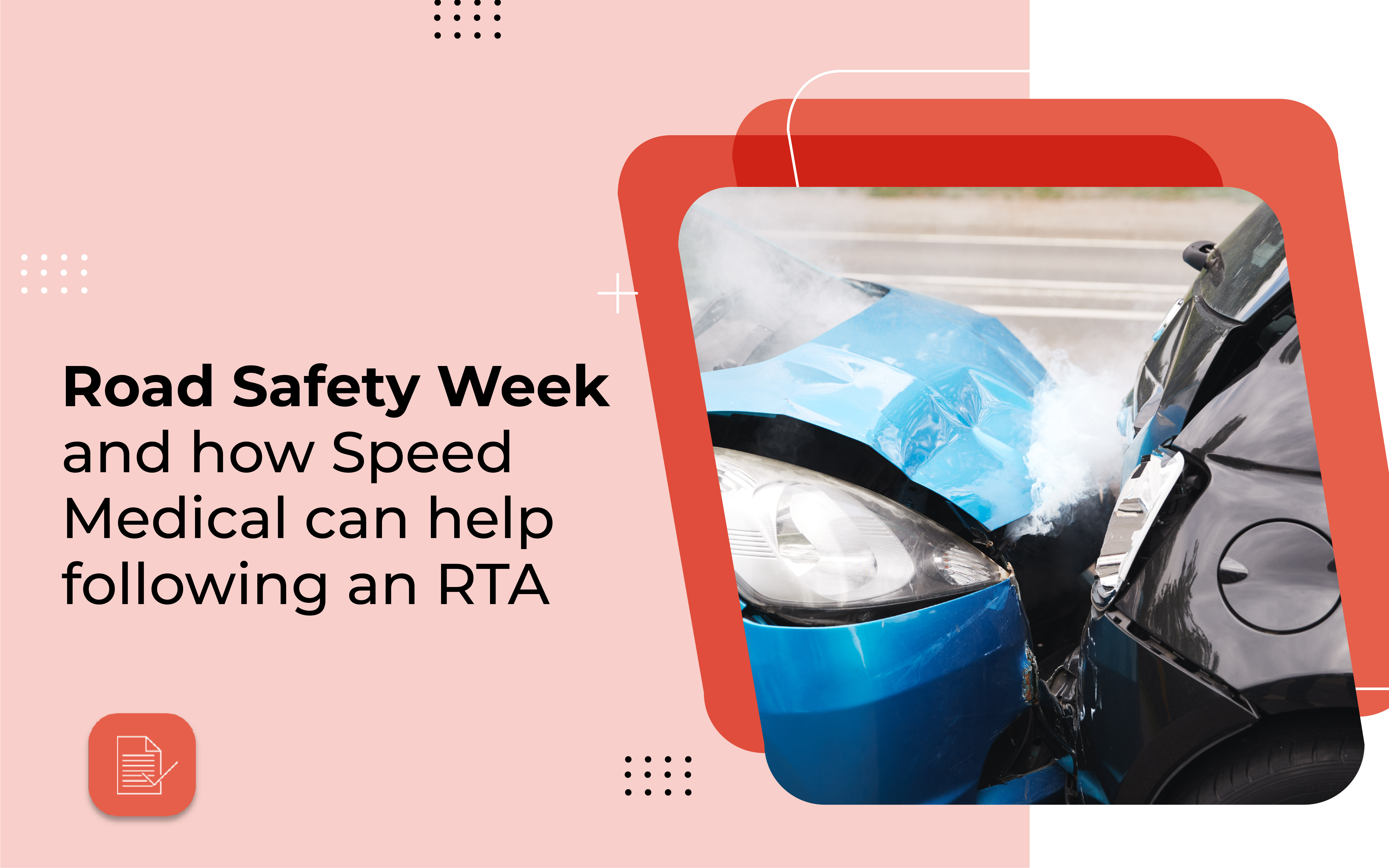 Road Safety Week and How Speed Medical Can Help Following an RTA