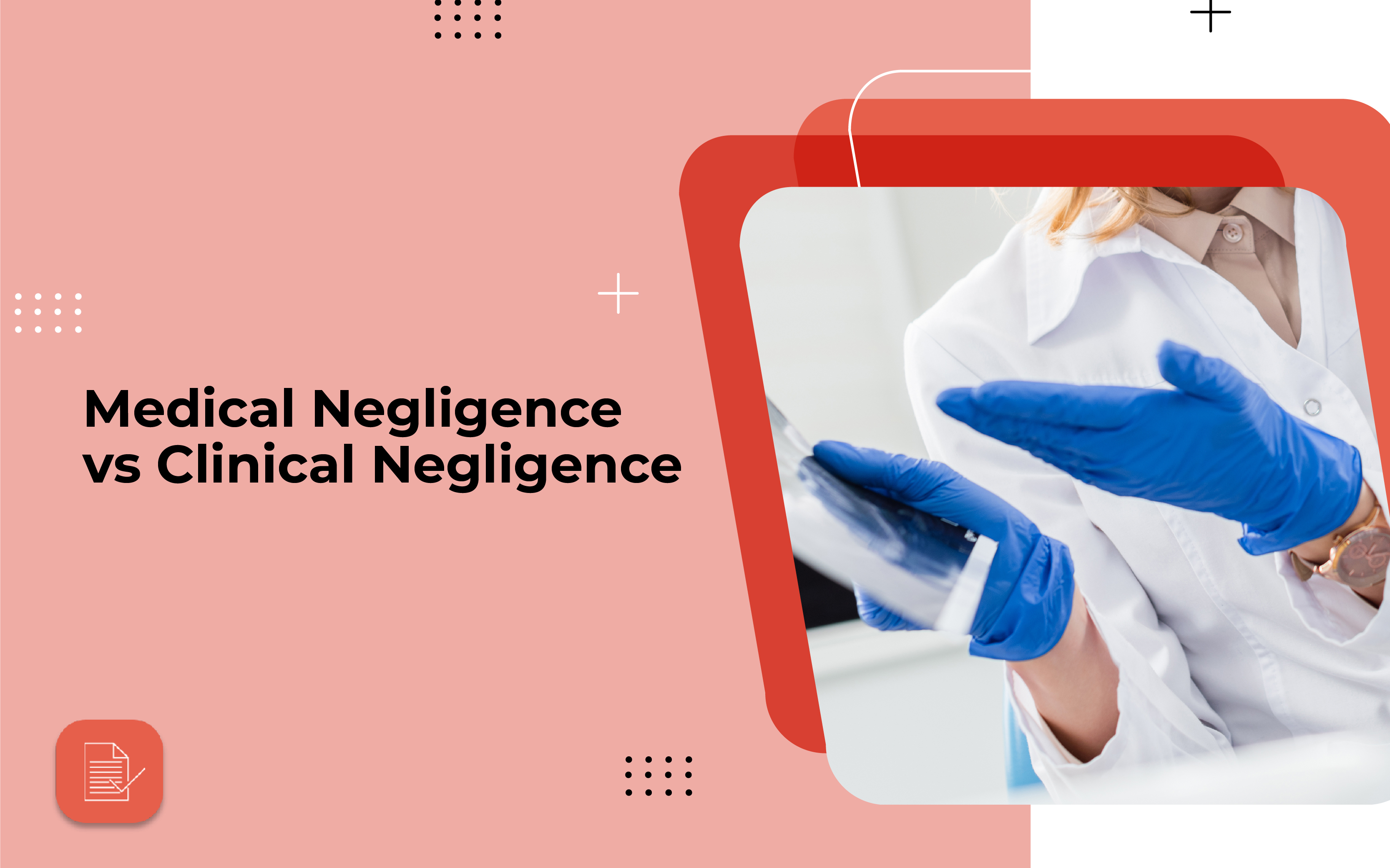 Medical Negligence vs Clinical Negligence - What’s the Difference and How can Speed Medical help Your Case?