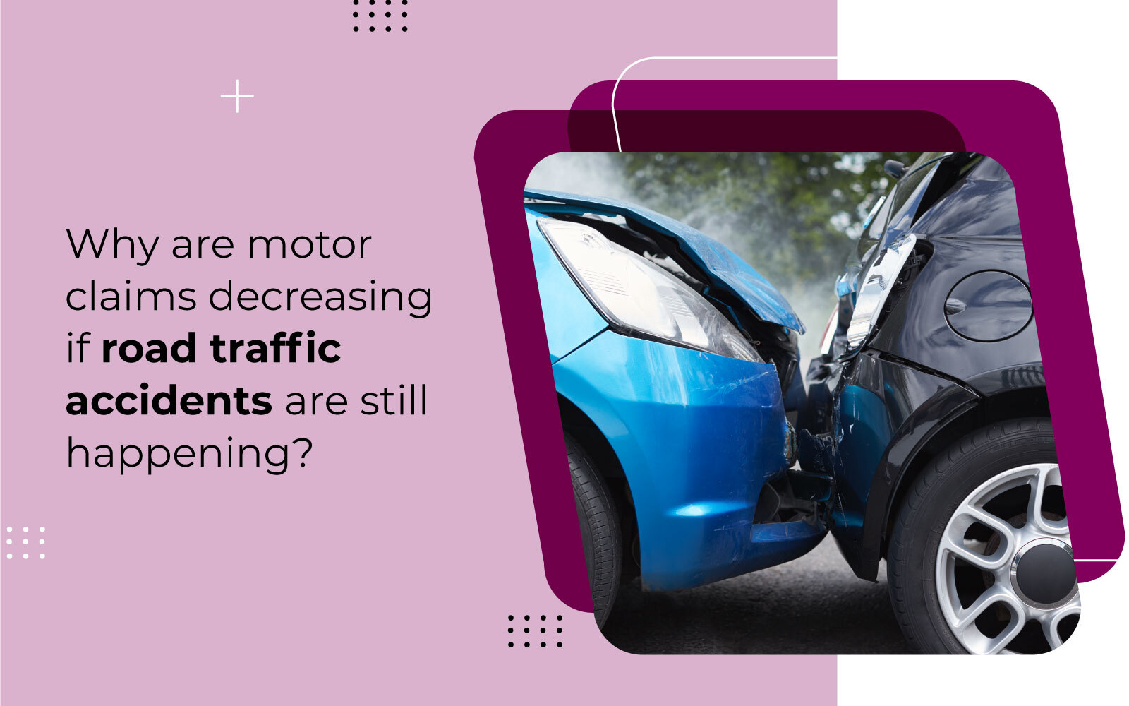 Why are motor claims decreasing if road traffic accidents are still happening?