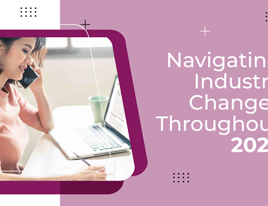 Navigating Industry Changes Throughout 2023