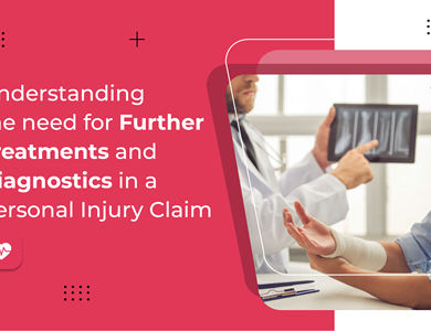 Understanding the need for Further Treatments and Diagnostics in a Personal Injury Claim