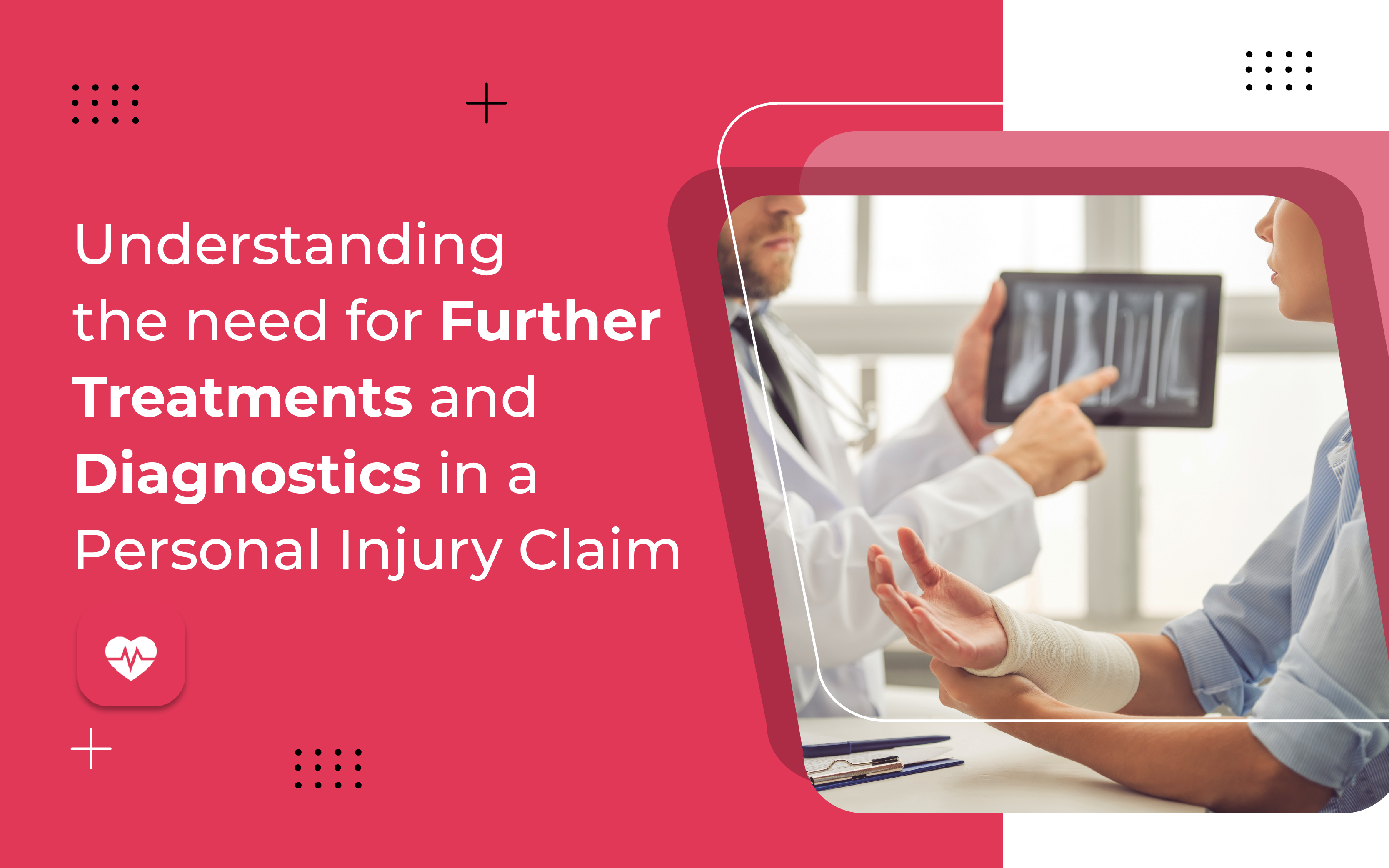 Understanding the need for Further Treatments and Diagnostics in a Personal Injury Claim