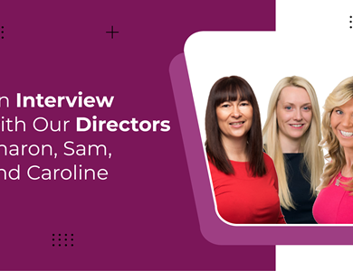 An interview with our Directors Sharon, Sam, and Caroline