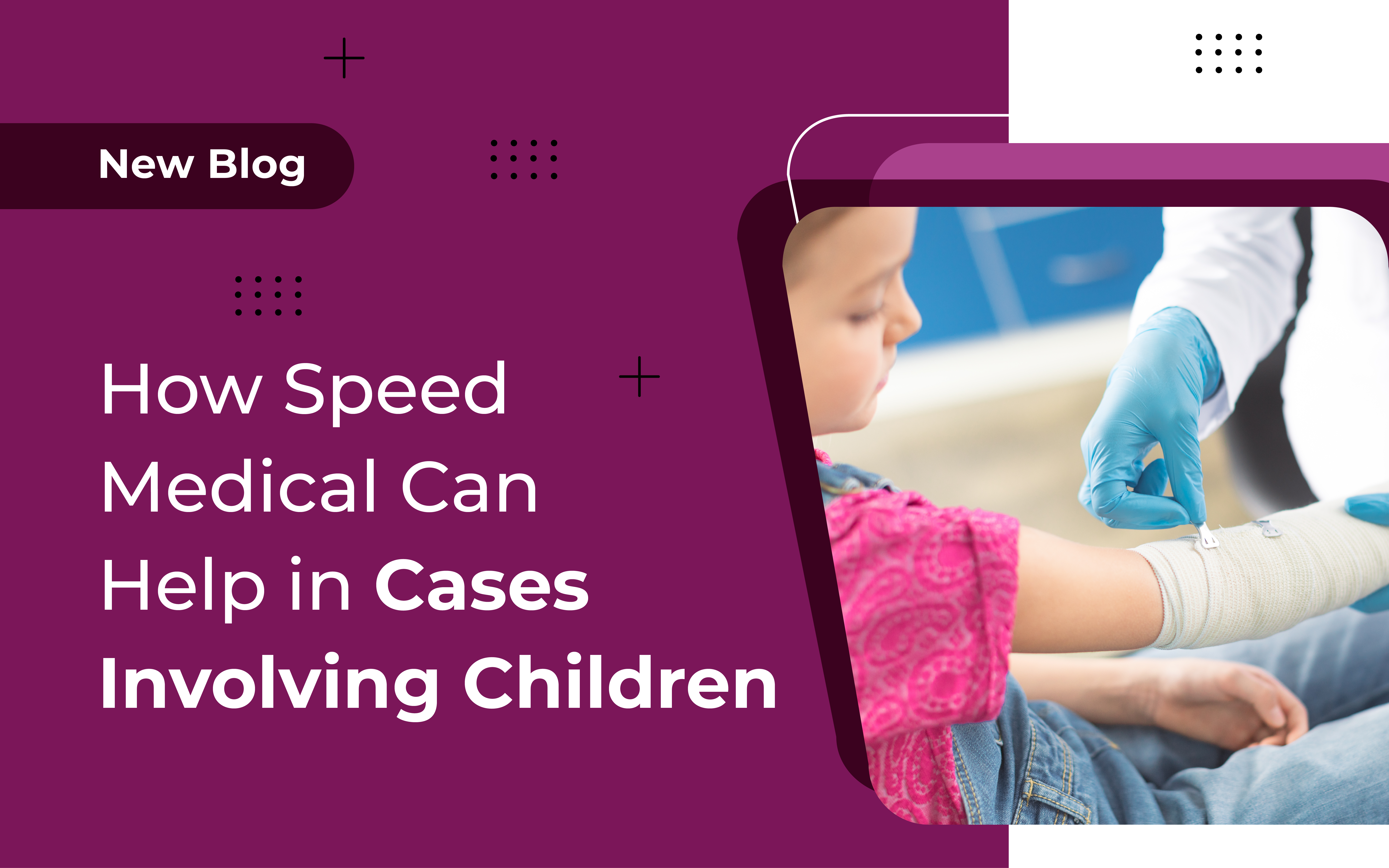 How Speed Medical Can Help in Cases Involving Children
