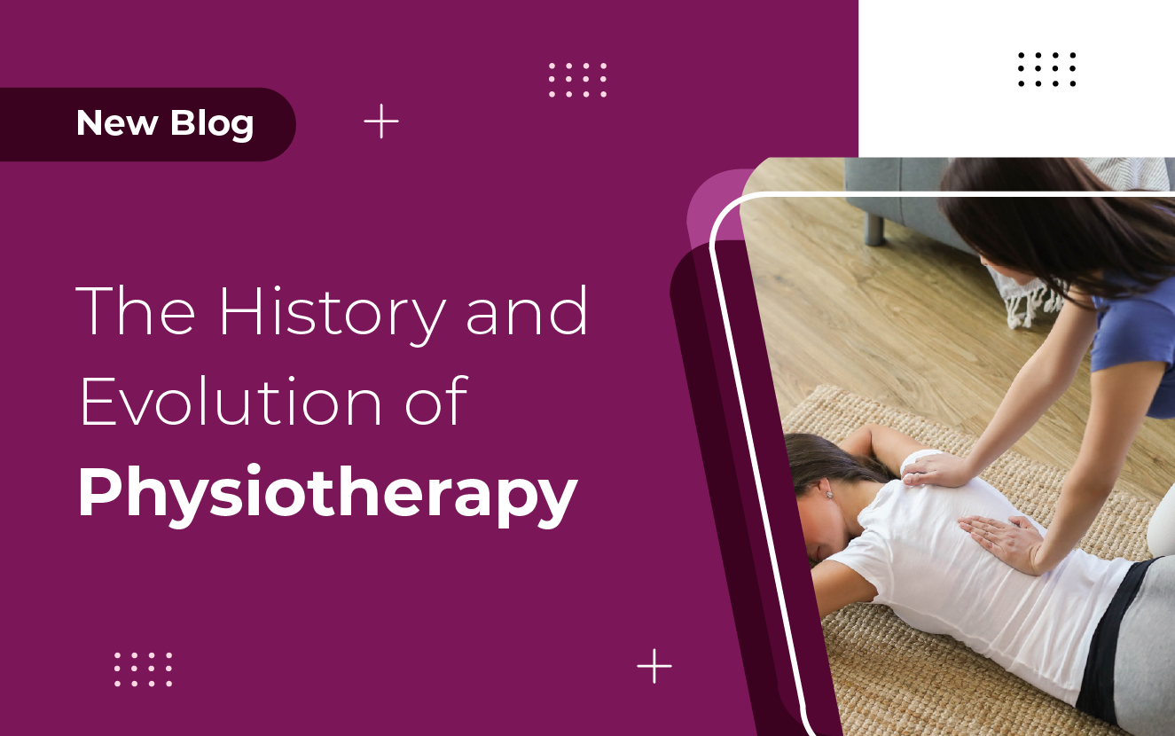 The History and Evolution of Physiotherapy