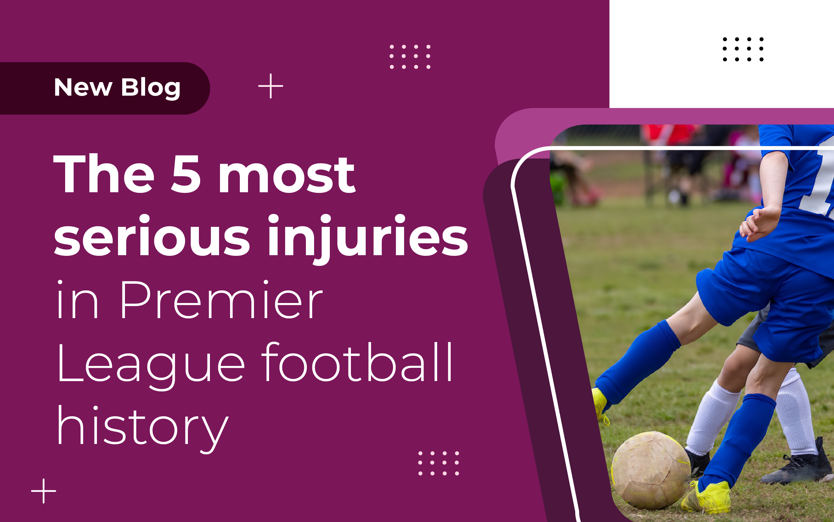 The 5 most serious injuries in Premier League football history